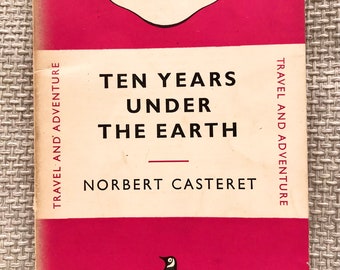 Ten years under the earth by Norbert Casteret. Vintage 1950s penguin paperback book.