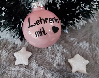 Weihnachtskugeln Lehrerin mit Herz, Weihnachtskugel ,personalisiert, Christbaumkugel, 6cm Glaskugel mit Namen, Wunschname, Baumschmuck