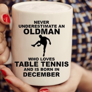 Table Tennis Coffee Mug Ping Pong Funny Coffee Mug, Old man Birthday Mug, Coffee Mug for Old Man, Ping Pong Gifts, Table Tennis Gifts,