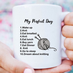 Perfect day Knitting Gifts Knitting Mug Knitter mug crochet mug Funny knitting gift knitting humor mug cozy gift for friend gift for friend