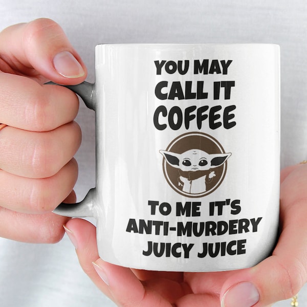 Coffee Anti-Murdery Juicy Juice, funny coffee mug for boyfriend or girlfirend, Baby Yoda Coffee Mug, mandaloriann gifts funny mugs gift.