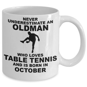 Born In October Table Tennis Coffee Mug Ping Pong , Old man Birthday Mug, Coffee Mug for Old Man, Ping Pong Gifts, Table Tennis Gifts,
