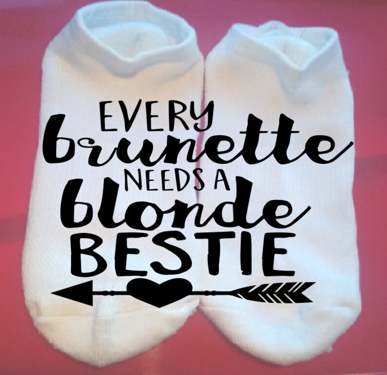 Custom Socks Every Brunette needs a Blonde bestie Gift Socks ** NOT VINYL ** Lucky Socks Fun Socks