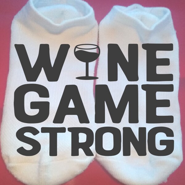 Wine Game Strong - Mother's Day Socks - Mom Socks - Lucky Socks - Custom Socks - Gift Socks  ** NOT VINYL **