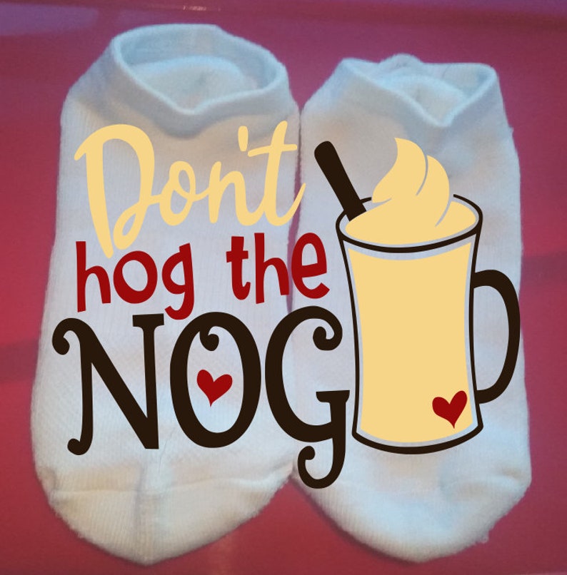 Holiday Socks Lucky Socks Gift Socks ** NOT VINYL ** Don/'t Hog the Nog Custom Socks Christmas Socks