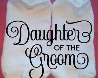 Daughter of the Groom socks - Bridal Party Socks - Wedding Socks - Lucky Socks - Custom Socks - Gift Socks  ** NOT VINYL **