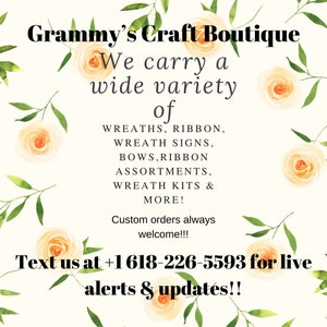 May include: Cream-colored background with floral accents and text. The text reads "Grammy's Craft Boutique" and lists various craft supplies like wreaths, ribbon, and wreath kits. It also encourages custom orders and provides a phone number for alerts.