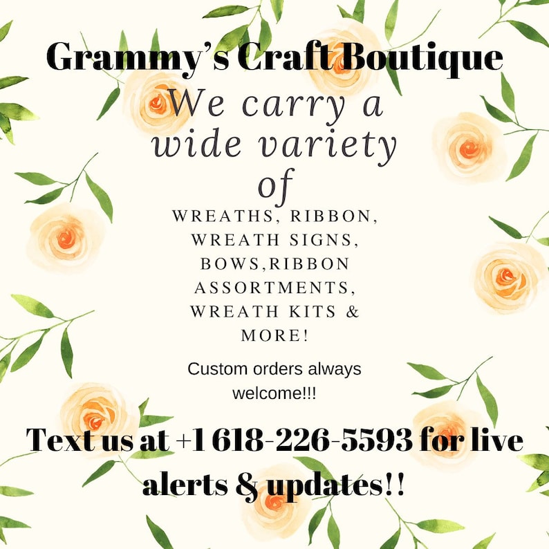 May include: Cream-colored background with floral accents and text. The text reads "Grammy's Craft Boutique" and lists various craft supplies like wreaths, ribbon, and wreath kits. It also encourages custom orders and provides a phone number for alerts.