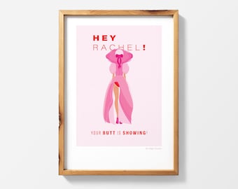Hey Rachel! Your butt is showing! Friends TV Show || Bubble Gum Pink Bridesmaid Dress || Rachel Green || Printable Wall Art Print Poster