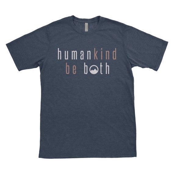 Humankind Be Both T-shirt Human Kind Be 