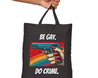 Canvas Tote Bag, Funny Be Gay Do Crime Design, LGBT Eco-Friendly Market Bag, Queer Book Lover Gift, Reusable Grocery Shopping, Gay Man Gift