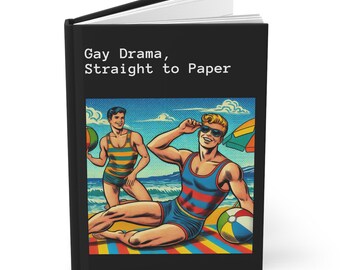 Gay Journal Hardcover - Funny Vintage Drama Pop Art Matte Journal - Humorous Notebook, Book Lover Gift, Retro Diary, LGBT Beach Lover Gift
