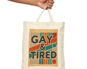 Canvas Tote Bag, Funny Gay & Tired Design, LGBT Eco-Friendly Market Bag, Queer Book Lover Gift, Reusable Grocery Shopping, Gay Man Gift