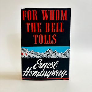 For Whom the Bell Tolls, Hardcover TRUE FIRST EDITION with Facsimile Dust Jacket