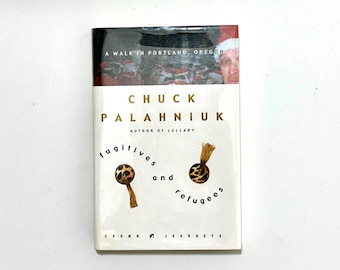 Fugitives and Refugees: A Walk in Portland, Oregon by Chuck Palahniuk - First Printing