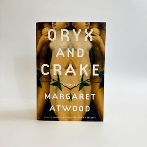 Oryx and Crake by Margaret Atwood FIRST US EDITION 2003