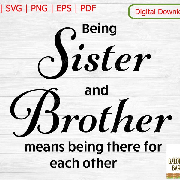 Being Sister And Brother Means Being There For Each Other SVG, Siblings Bond, Family Quote, Sibling Message, Related Love, Digital Download