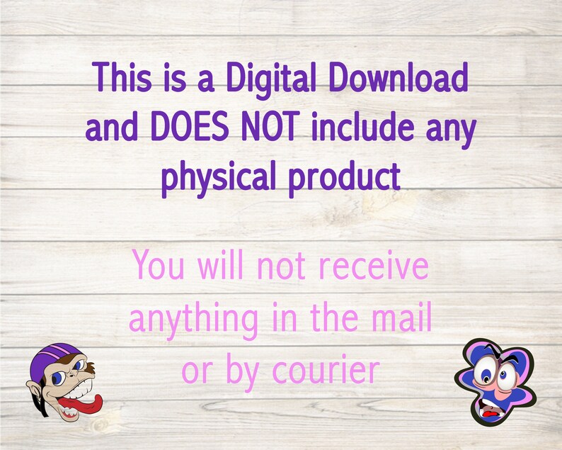 May include: Image with text: "This is a Digital Download and DOES NOT include any physical product. You will not receive anything in the mail or by courier."