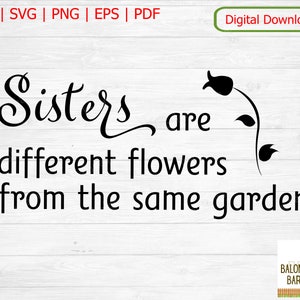 Sisters Are Flowers SVG, Sisterly Love, sticker, beste vrienden, BFF Forever, verjaardagscadeau voor zus, bloementuin, digitale download