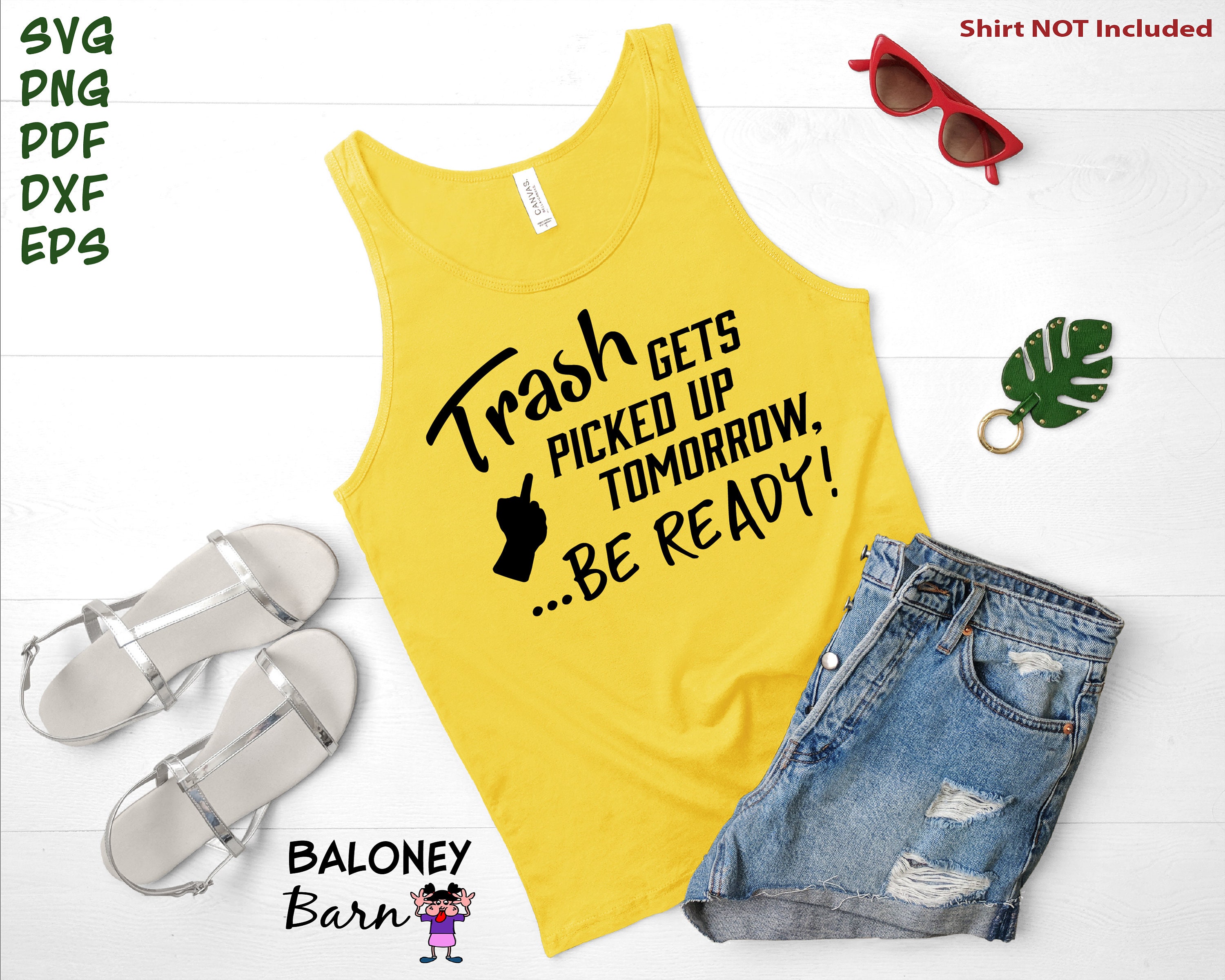 Trash Gets Picked up Tomorrow SVG Be Ready Sarcastic Shirt Etsy India