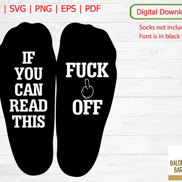 If You Can Read This Fuck Off SVG, Sock Quote, Sassy Socks, Sock Cut File, Unisex Gift, Sock SVG, Sock Saying, Fuck Off, Digital Download