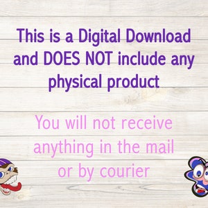 May include: Purple text on a woodgrain background states "This is a Digital Download and DOES NOT include any physical product. You will not receive anything in the mail or by courier."