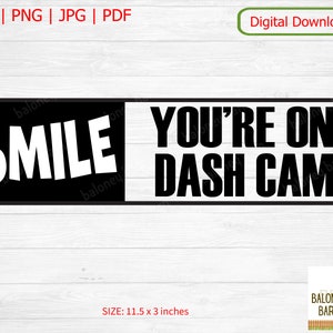 Bumper Sticker SVG, Smile You&#39;re On Dash Cam, On Camera, Vehicle Sticker, Car Sticker, Window Decal, Funny Bumper Saying, Digital Download