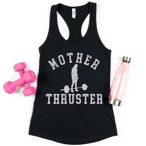 Funny Workout Racerback Tank Top: Mother Thruster Gym Shirt