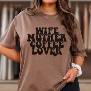 Wife Mother Coffee Lover T-Shirt, Mothers Day Comfort Colors Shirt, Coffee Lover Tee, Funny Coffee Mom Top, Gift for Mom, Gift for Her zdjęcie 1