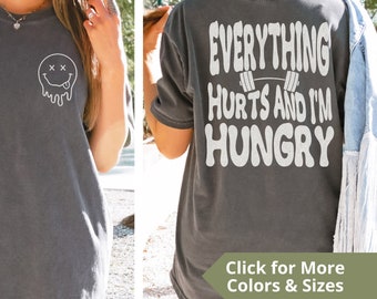 Funny Workout T-Shirt, Everything Hurts And I'm Hungry Shirt, Gift for Weightlifter, Oversized Work Out Tee, Pump Cover, Women Gym Shirt