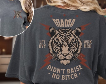 Weightlifting T-Shirt, Mama Didn't Raise No Bitch, Funny T-Shirt, Oversized Work Out Tee, Pump Cover, Women Gym Shirt, Shirts That Go Hard