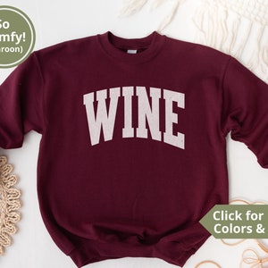 Wine Sweatshirt for Wine Lover, Cute Sweater for Wine Drinker, Wine Tasting Trip Sweatshirt, Cozy Sweater for Women, Christmas Gift For Her