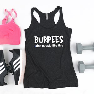 Burpees Zero People Like This Funny Women's Workout Tank Top / Fitness Humor Gym Apparel for Weightlifting Crossfit Spin Class Gift for Her