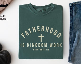 Fatherhood is Kingdom Work T-shirt | Christian Dad Tee for Father's Day