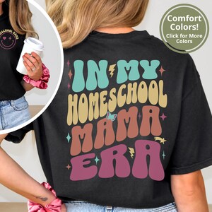 Homeschool Mom T Shirt, In My Homeschool Mama Era Comfort Colors TShirt, Home School Teacher Gift, Homeschool Mama Tee Homeschool Life Top