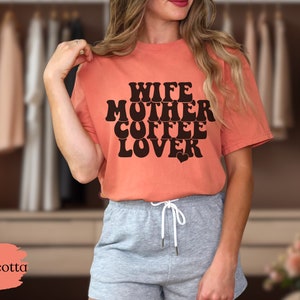 Wife Mother Coffee Lover T-Shirt, Mothers Day Comfort Colors Shirt, Coffee Lover Tee, Funny Coffee Mom Top, Gift for Mom, Gift for Her zdjęcie 4