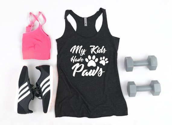 Dog Mom Tank Top Shirt My Kids Have Paws Cute Workout Or Casual Racerback Tank Great Gift For Dog Lover