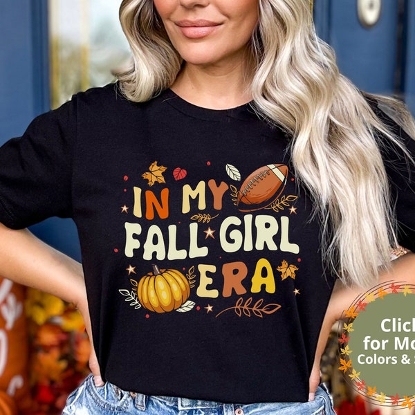 In My Fall Girl Era Shirt for Women, Cute Football Season T Shirt for Her, Retro Thanksgiving Shirt, Pumpkin Patch Top, Fall Girl Shirt