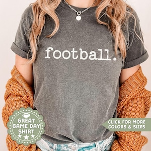 Football Shirt for Women, Gameday Shirt, Football Mom Shirt, Comfort Colors Football Season Tee, Gameday Vibes, Funny Football T Shirt