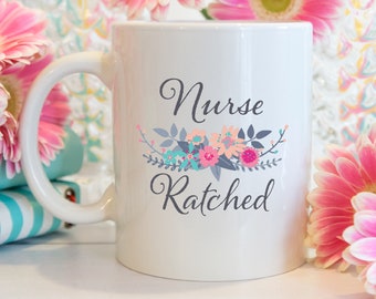 NURSE RATCHED Funny Mug, Nurse Mugs, Tea Mug, Funny Coffee Mugs, Coffee Mugs With Sayings, Funny Nurse Gift