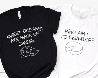 Sweet Dreams sont faits de fromage UNISEX Chemise, Chemises Best Friend, Duo Shirt Set, Chemise drôle, chemise sarcastique, cadeaux drôles, drôles de paroles