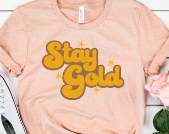 Stay Gold UNISEX Shirt, Retro Shirt, Outsiders Shirt, Pony Boy Shirt, 80's Movie Shirt, Hippie Shirt, Festival Shirt