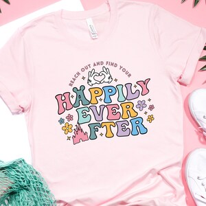 Reach Out And Find Your Happily Ever After Shirt, Disney Castle Shirt, Magic Kingdom Shirt, Disney World Shirt, Disneyland Shirt, Disney