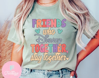 Friends Who Disney Together Stay Together Shirt, Retro Disneyland Shirt, Disney Shirt, Disney Group Shirt, Colorful Disney Shirt