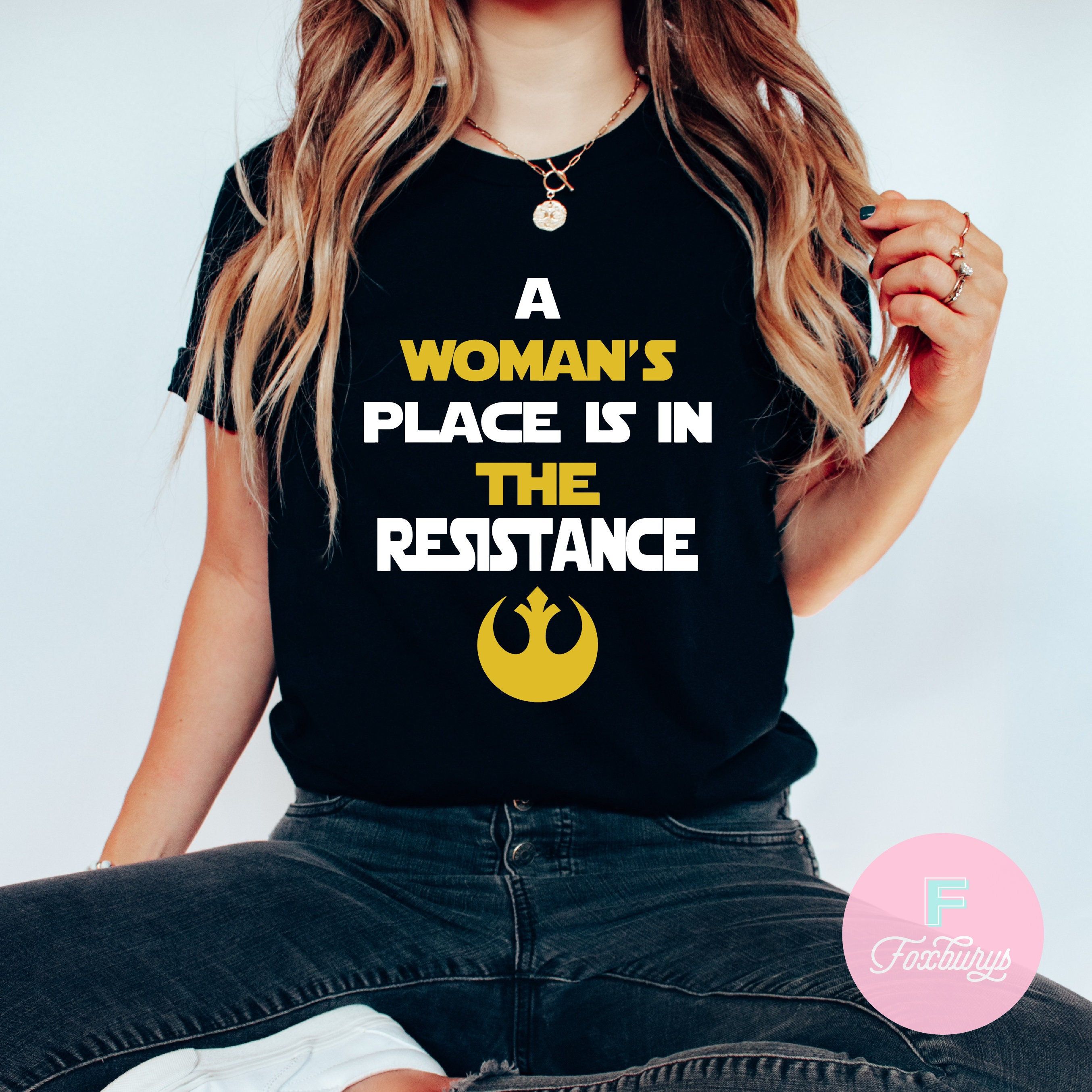 A Woman's Place Is In The Resistance T-Shirt A Woman's Place Is In The Resistance T-Shirt