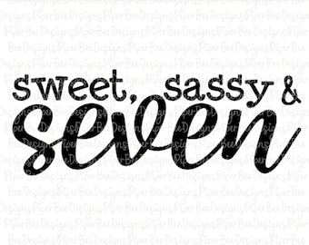 Free Free 348 Sweet Sassy And Seven Svg Free SVG PNG EPS DXF File