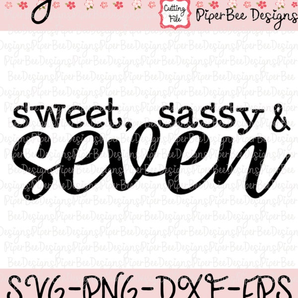 Sweet Sassy and Seven SVG, Seven SVG, Sassy Seven svg, 7th Birthday svg, Birthday Girl svg, svg cutting file for Cricut and Silhouette