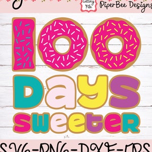 100 Days of School SVG,  100 Days Sweeter SVG, 100 Days of School PNG, 100 Days Sweeter Svg, 100th Day of School Svg, Cricut, Cut File