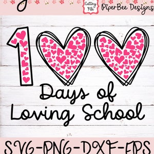 100 Days of School SVG, 100 Days of Loving School SVG, 100 Hearts SVG, 100 Days Svg, 100th Day of School Svg, Silhouette, Cricut, Cut File