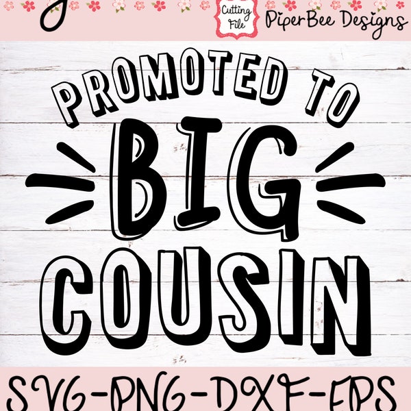 Promoted to Big Cousin SVG, Big Cousin SVG, Big Cousin Cut File, Big Cousin Design, SVG cutting file for Cricut and Silhouette